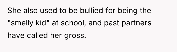 She also used to be bullied for being the "smelly...
