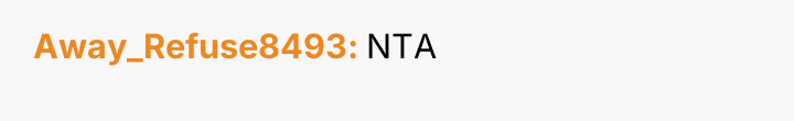 Away_Refuse8493 NTA