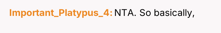 Important_Platypus_4 NTA. So basically,