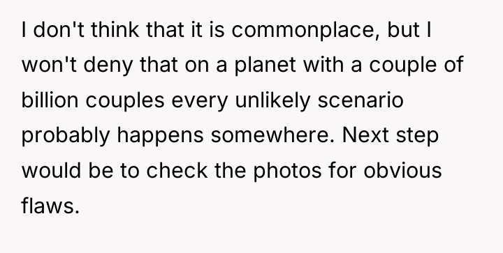 I don't think that it is commonplace, but I won't...