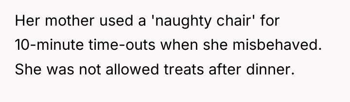 Her mother used a 'naughty chair' for 10-minute time-outs when...