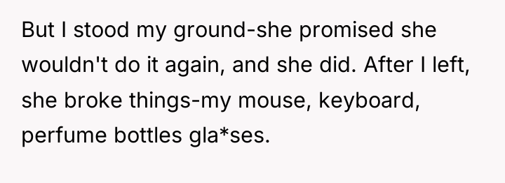 But I stood my ground-she promised she wouldn't do it...