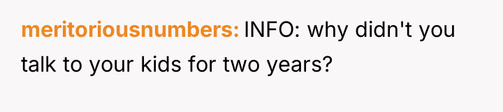 meritoriousnumbers INFO: why didn't you talk to your kids for...
