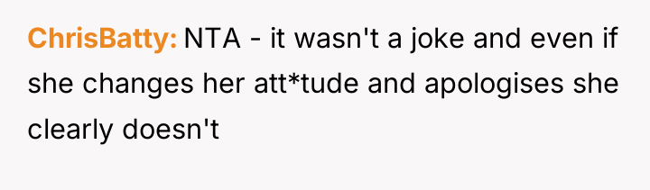 ChrisBatty NTA - it wasn't a joke and even if...