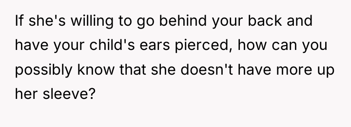 If she's willing to go behind your back and have...