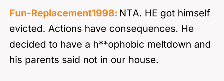 Fun-Replacement1998 NTA. HE got himself evicted. Actions have consequences. He...