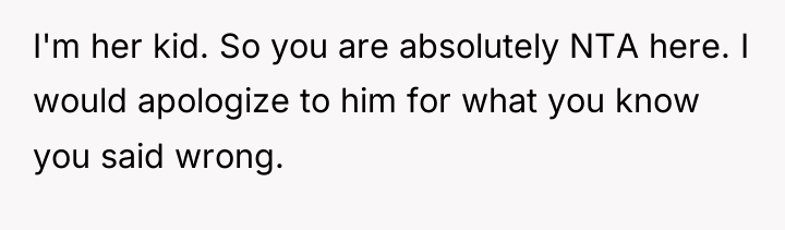 I'm her kid. So you are absolutely NTA here. I...