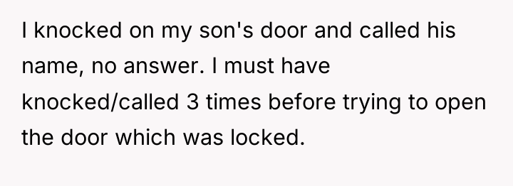 I knocked on my son's door and called his name,...
