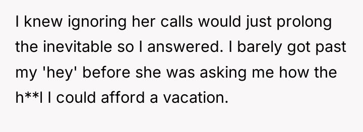 I knew ignoring her calls would just prolong the inevitable...