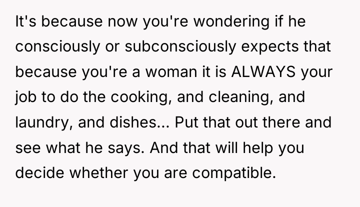 It's because now you're wondering if he consciously or subconsciously...