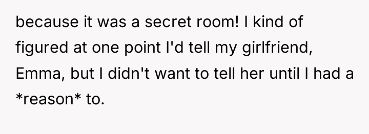 because it was a secret room! I kind of figured...
