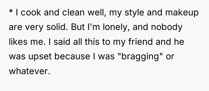 * I cook and clean well, my style and makeup...