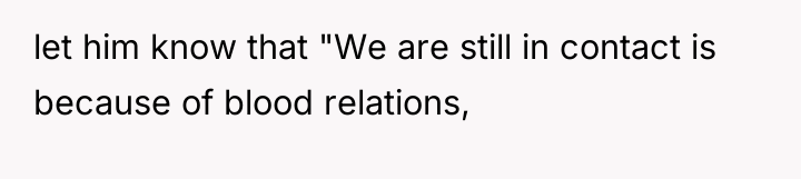 let him know that "We are still in contact is...