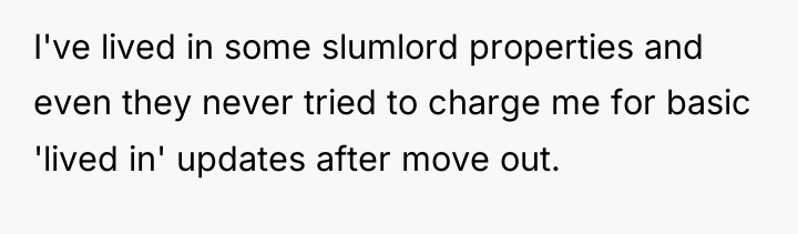 I've lived in some slumlord properties and even they never...