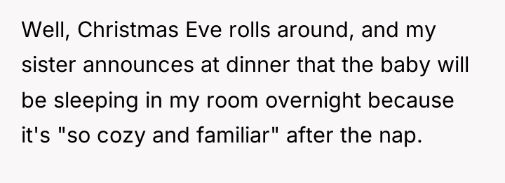 Well, Christmas Eve rolls around, and my sister announces at...