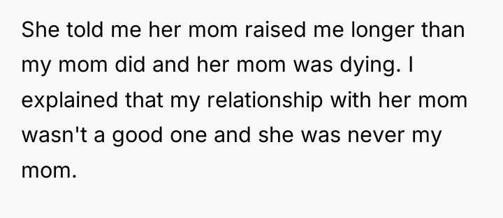 She told me her mom raised me longer than my...