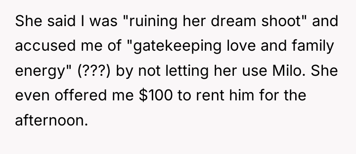 She said I was "ruining her dream shoot" and accused...