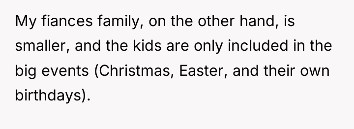My fiances family, on the other hand, is smaller, and...
