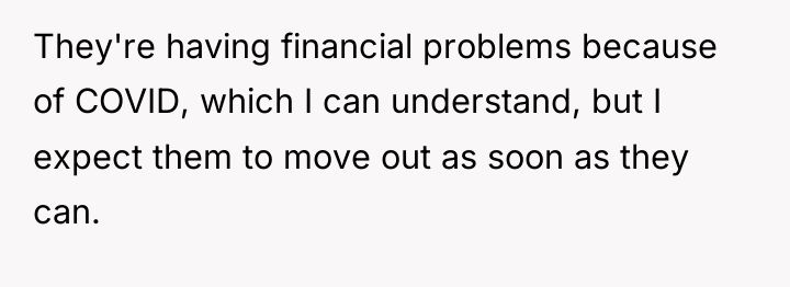 They're having financial problems because of COVID, which I can...