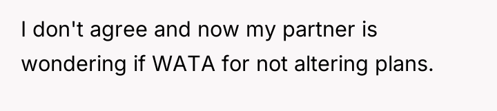 I don't agree and now my partner is wondering if...