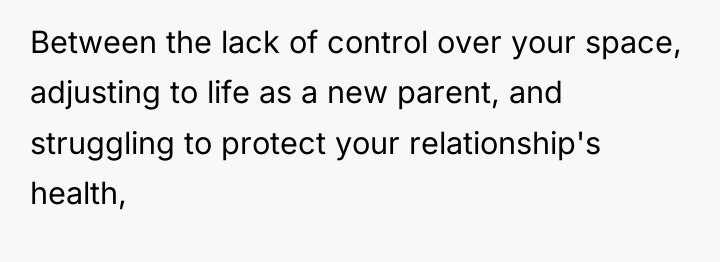 Between the lack of control over your space, adjusting to...