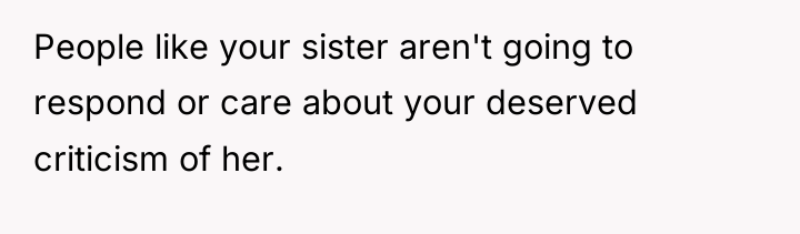 People like your sister aren't going to respond or care...