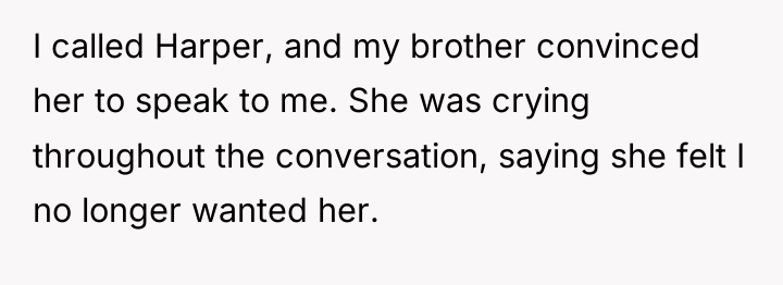 I called Harper, and my brother convinced her to speak...