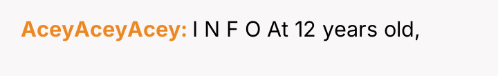 AceyAceyAcey I N F O At 12 years old,