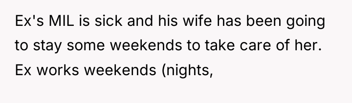 Ex's MIL is sick and his wife has been going...