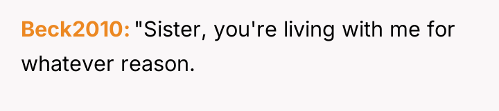 Beck2010 "Sister, you're living with me for whatever reason.