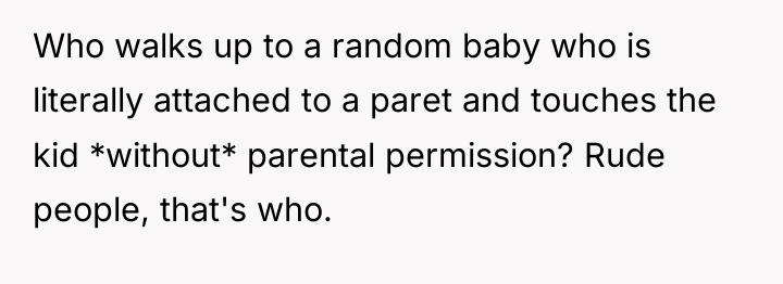 Who walks up to a random baby who is literally...