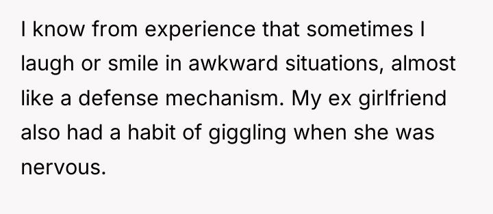 I know from experience that sometimes I laugh or smile...