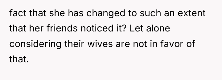 fact that she has changed to such an extent that...
