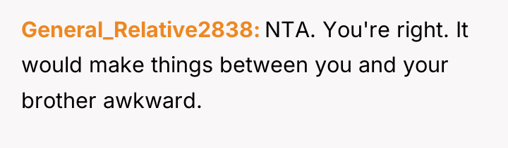 General_Relative2838 NTA. You're right. It would make things between you...
