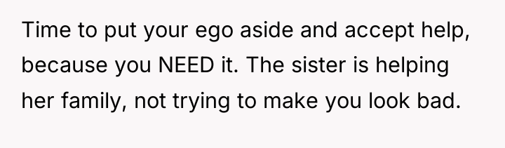 Time to put your ego aside and accept help, because...