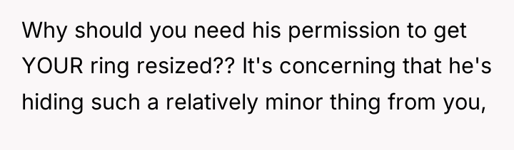 Why should you need his permission to get YOUR ring...