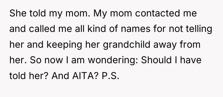 She told my mom. My mom contacted me and called...