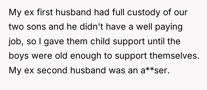 My ex first husband had full custody of our two...
