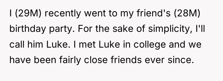 I (29M) recently went to my friend's (28M) birthday party....