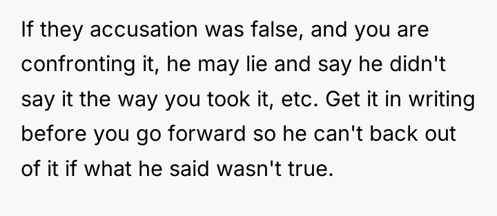 If they accusation was false, and you are confronting it,...