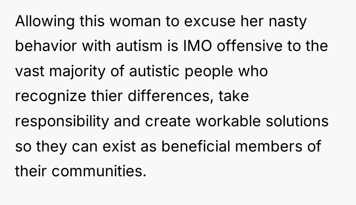 Allowing this woman to excuse her nasty behavior with autism...