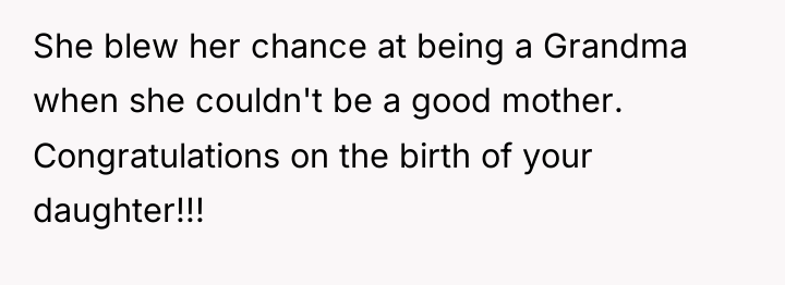 She blew her chance at being a Grandma when she...