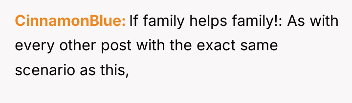 CinnamonBlue If family helps family!: As with every other post...