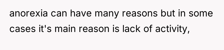 anorexia can have many reasons but in some cases it's...
