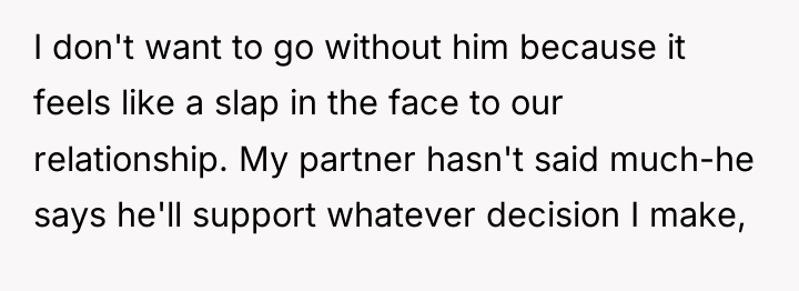 I don't want to go without him because it feels...