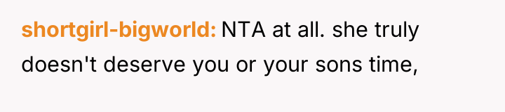 shortgirl-bigworld NTA at all. she truly doesn't deserve you or...