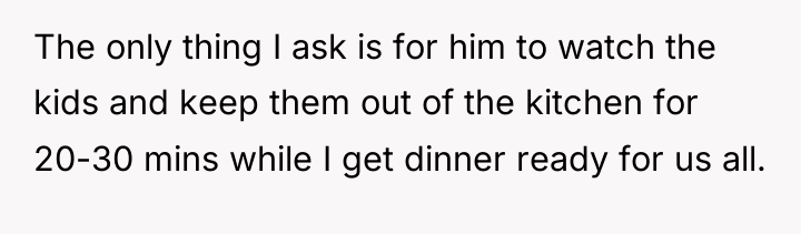 The only thing I ask is for him to watch...