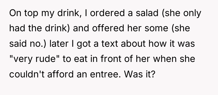 On top my drink, I ordered a salad (she only...