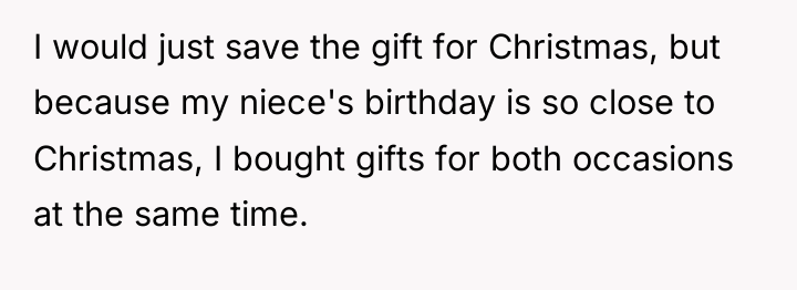 I would just save the gift for Christmas, but because...