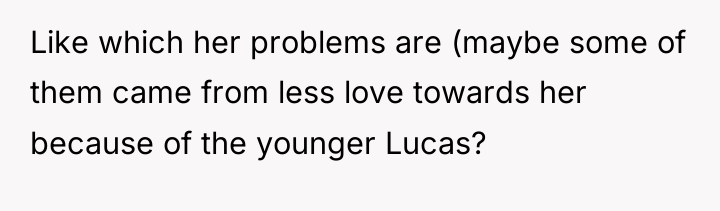 Like which her problems are (maybe some of them came...